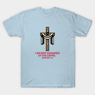 I Am Not Ashamed Of The Gospel | Christian Saying T-Shirt